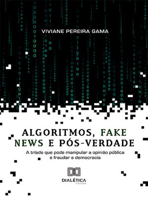 cover image of Algoritmos, fake news e pós-verdade